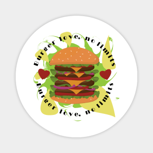 Burger Love, No Limits In An Artistic Manner Magnet